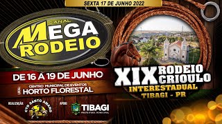 XIX RODEIO CRIOULO –  CTG SANTO AMARO – SEXTA  DE NOITE 17 DE  JUNHO 2022 – TIGAGI-PR