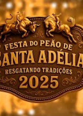 FESTA DO PEÃO DE SANTA ADÉLIA 2025 – SÁBADO