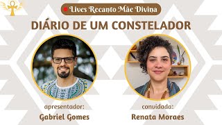 LIVE – Diário de um Constelador (com Renata Moraes)