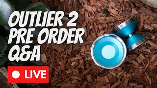 Outlier 2 Pre Order Q&A