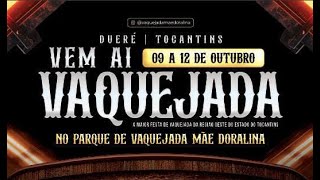 GRANDE VAQUEJADA  PARQUE MÃE DORALINA | DUERÉ TOCANTINS