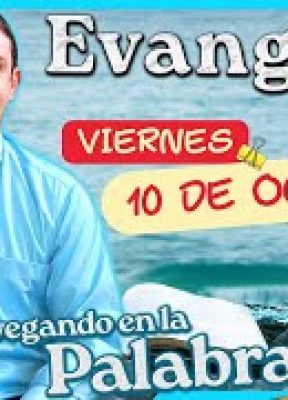 Meditación de la Palabra y el Evangelio de hoy viernes 10 de octubre 2025 ⛵️ NAVEGANDO EN LA PALABRA