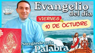 Meditación de la Palabra y el Evangelio de hoy viernes 10 de octubre 2025 ⛵️ NAVEGANDO EN LA PALABRA