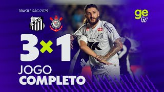 JOGO COMPLETO: SANTOS X CORINTHIANS | CAMPEONATO BRASILEIRO 2025 | ge tv