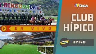REUNIÓN 40 | HIPÓDROMO LA RINCONADA | EN VIVO | CLUB HÍPICO POR TVES | HD