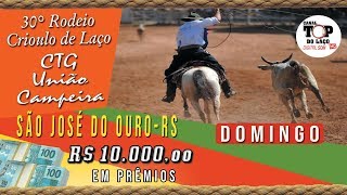 30º RODEIO CRIOULO CTG UNIÃO CAMPEIRA SÃO JOSÉ DO OURO – RS – Ao vivo